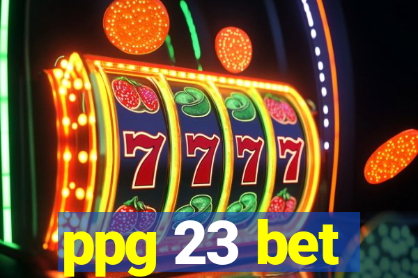ppg 23 bet